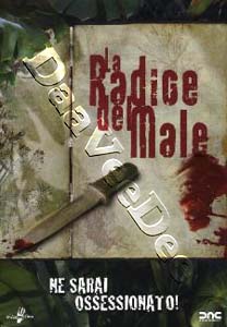 The Root of Evil | La Radice del male  |   DVD